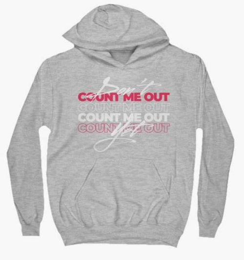 Don't Count Me Out Hoodie Grey
